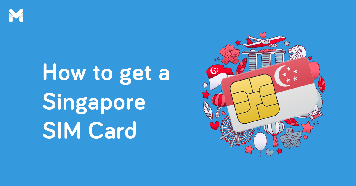 Getting a Singapore SIM Card When Traveling: Your Options and Where to Get Them